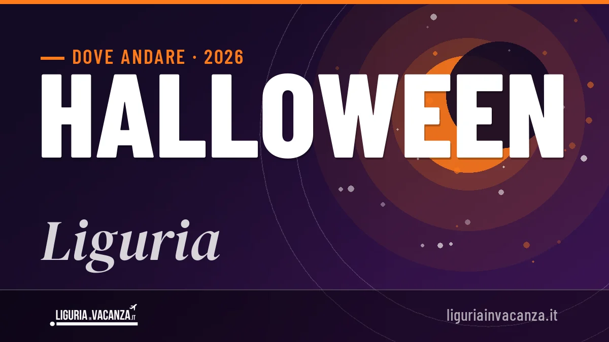 Halloween 2026 in Liguria: mete, idee e dove dormire